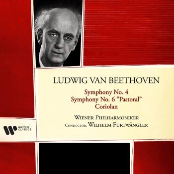 Cover Beethoven: Coriolan, Symphonies Nos. 4 & 6 'Pastoral' (Remastered)