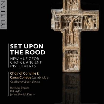 Cover Set Upon the Rood: New Music for Choir & Ancient Instruments