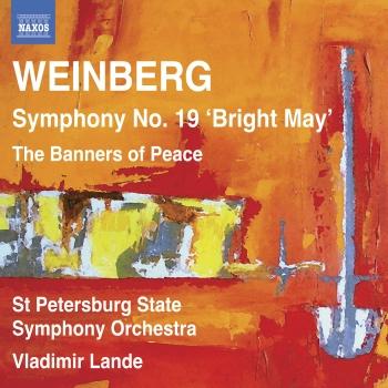 Cover Weinberg: Symphony No. 19 ʻBright Mayʼ, Op. 142, The Banners of Peace, Op. 143