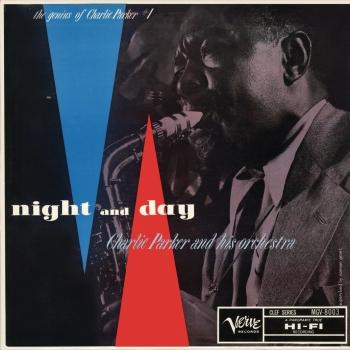 Cover The Genius Of Charlie Parker, Vol. 1: Night And Day (Mono Remastered)