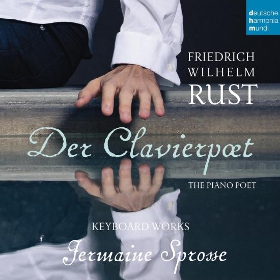 Cover Friedrich Wilhelm Rust - Der Clavierpoet: Piano Works