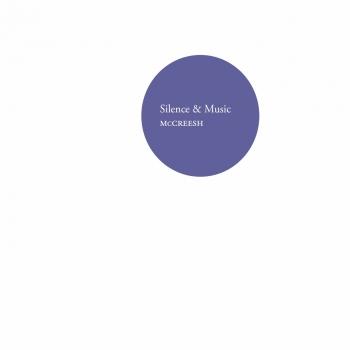 Cover McCreesh: Silence & Music