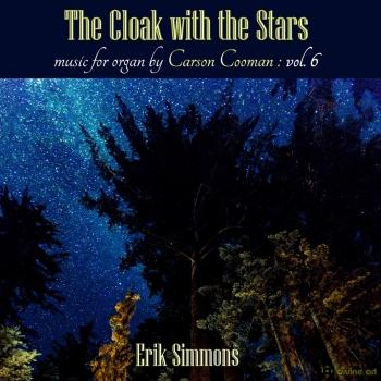 Cover The Cloak with the Stars: Music for Organ, Vol. 6
