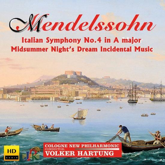 Cover Mendelssohn: Symphony No. 4 in A Major 'Italian' & A Midsummer Night's Dream (Incidental Music)