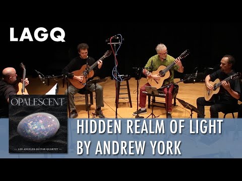 Video LAGQ Plays 'Hidden Realm Of Light' by Andrew York