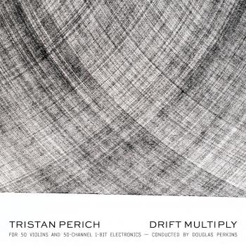 Cover Tristan Perich: Drift Multiply