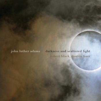 Cover John Luther Adams: Darkness and Scattered Light