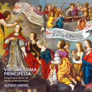 Cover Virtuosissima Principessa: Cembalomusik für Sibylla von Württemberg (1620-1707)