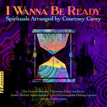 Cover I Wanna Be Ready: Spirituals Arranged By Courtney Carey