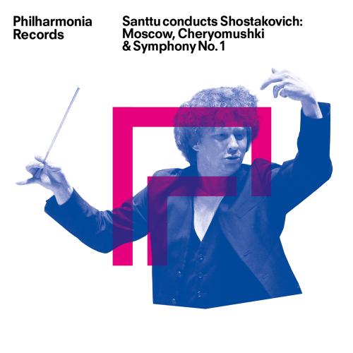 Cover Santtu conducts Shostakovich: Moscow Cheryomushki & Symphony No. 1