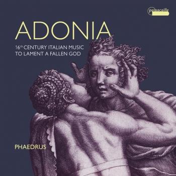 Cover Adonia - 16th Century Italian Music to Lament a Fallen God