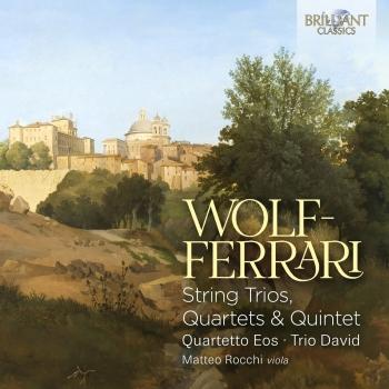 Cover Wolf-Ferrari: String Trios, Quartets & Quintet