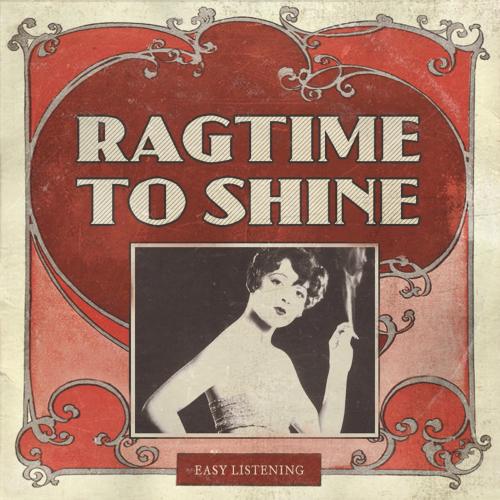 Cover Ragtime to Shine