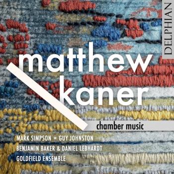 Cover Matthew Kaner: Chamber Music
