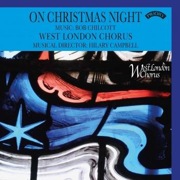 Cover On Christmas Night: The Music of Bob Chilcott