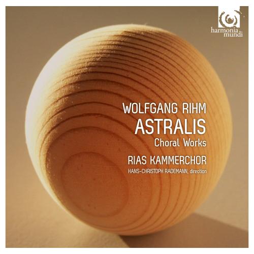 Cover Wolfgang Rihm: Astralis & Other Choral Works