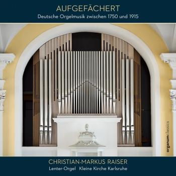 Cover Aufgefächert (Deutsche Orgelmusik zwischen 1750 und 1915)