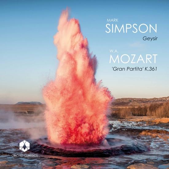 Cover Mark Simpson: Geysir - Mozart: Serenade No. 10 in B-Flat Major, K. 361 'Gran partita'