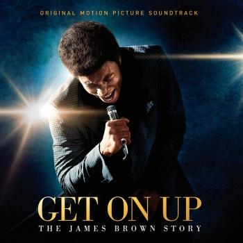 Cover Get On Up - The James Brown Story (Original Motion Picture Soundtrack)