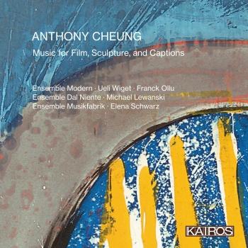 Cover Anthony Cheung: Music for Film, Sculpture, and Captions (Live)