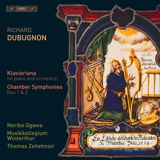 Cover Richard Dubugnon: Klavieriana, Op. 70 & Chamber Symphonies Nos. 1 & 2