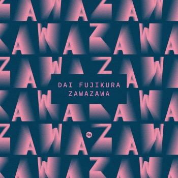 Cover Dai Fujikura: Zawazawa