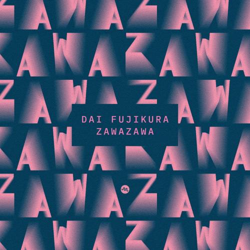 Cover Dai Fujikura: Zawazawa