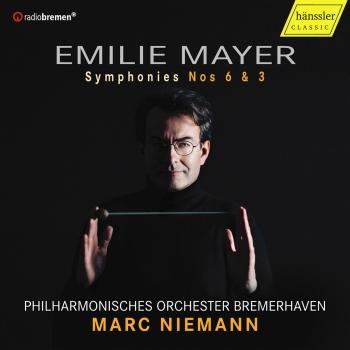 Cover Emilie Mayer: Symphonies Nos. 6 & 3