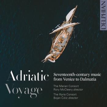 Cover Adriatic Voyage: Seventeenth-Century Music from Venice to Dalmatia