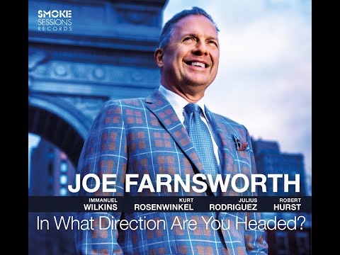 Video Joe Farnsworth 'In What Direction Are You Headed?' 