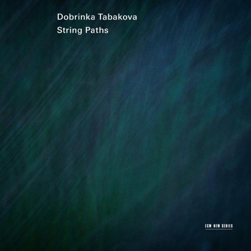 Cover Dobrinka Tabakova: String Paths