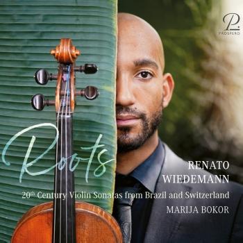 Cover Renato Wiedemann: Roots. 20th Century Violin Sonatas from Brazil and Switzerland
