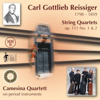 Cover Carl Gottlieb Reissiger: String Quartets, Op. 111 No. 1 & 2