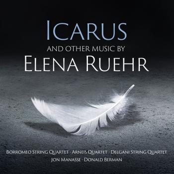 Cover Icarus – And Other Music By Elena Ruehr