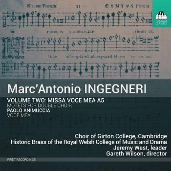 Cover Marc'Antonio Ingegneri, Vol. 2: Missa Voce mea a 5 & Motets for Double Choir