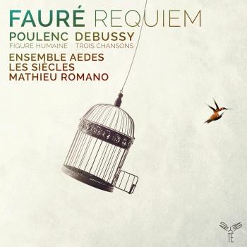 Cover Fauré: Requiem - Poulenc: Figure Humaine - Debussy: 3 Chansons