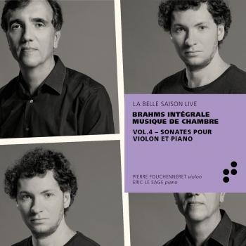 Cover Brahms: Sonates pour violon et piano (Intégrale musique de chambre), Vol. 4 (Live)