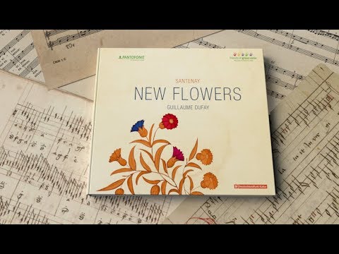 Video NEW FLOWERS - das neue Guillaume Dufay-Album von Santenay