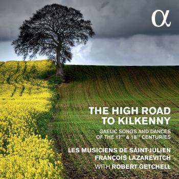 Cover The High Road to Kilkenny Gaelic Songs and Dances of the 17th & 18th Centuries