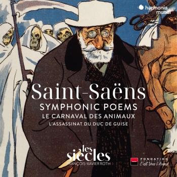 Cover Saint-Saëns: Symphonic Poems - Le Carnaval des animaux - L'Assassinat du duc de Guise