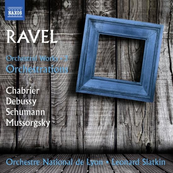 Cover Ravel: Orchestral Works, Vol. 3 – Orchestrations