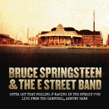 Cover Gotta Get That Feeling / Racing In the Street ('78) [Live from The Carousel, Asbury Park]