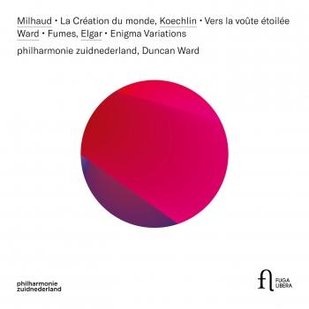 Cover Milhaud: La création du monde - Koechlin: Vers la voûte étoilée - Ward: Fumes - Elgar: Enigma Variations