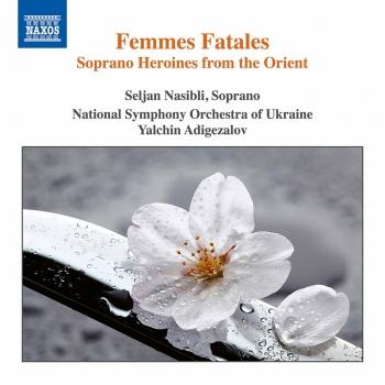 Cover Femmes fatales: Soprano Heroines from the Orient