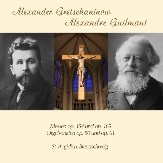 Cover Gretschaninow & Guilmant Messen op.154 und op. 165, Orgelsonaten op.50 und op.61