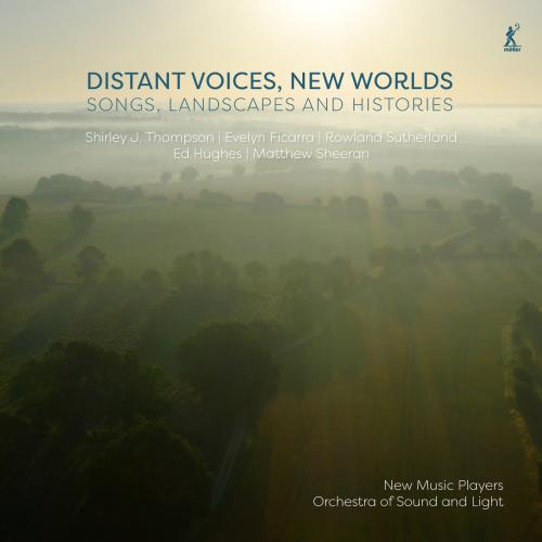 Cover Distant Voices, New Worlds: Songs, Landscapes and Histories