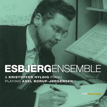 Cover Esbjerg Ensemble & Kristoffer Hyldig Playing Axel Borup-Jørgensen