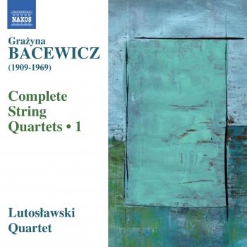 Cover Bacewicz: Complete String Quartets, Vol. 1