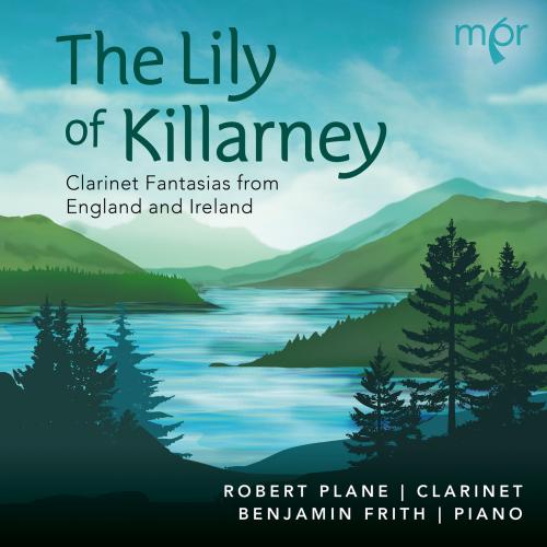 Cover The Lilly of Killarney: Clarinet Fantasias from England and Ireland