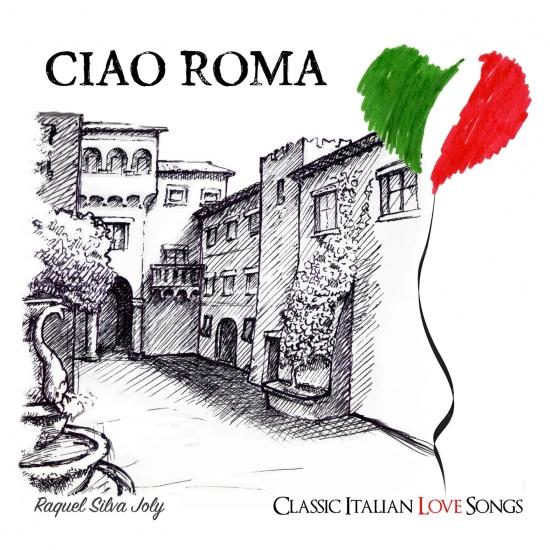 Cover Ciao Roma: Classic Italian Love Songs